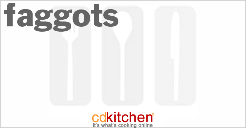 Faggots - CDKitchen.com