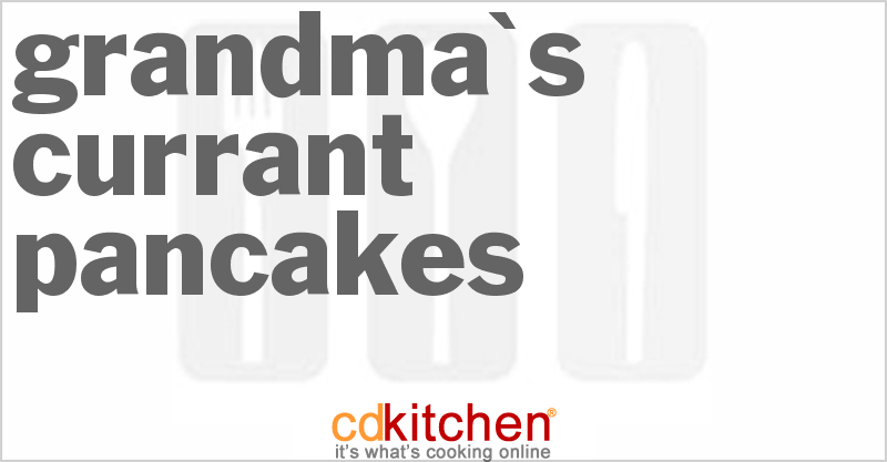 Grandma's Currant Pancakes - CDKitchen.com