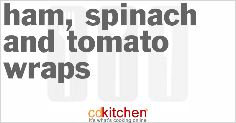 Ham, Spinach and Tomato Wraps - CDKitchen.com