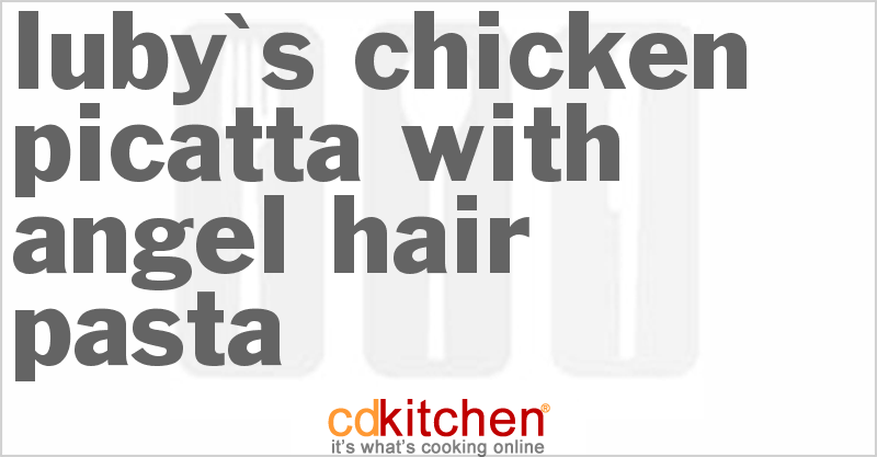 Luby's Chicken Picatta With Angel Hair Pasta - CDKitchen.com