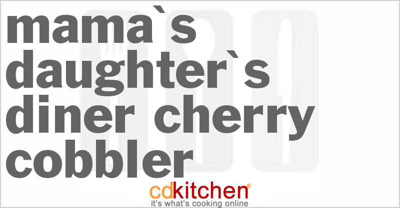 Mama's Daughter's Diner Cherry Cobbler - CDKitchen.com