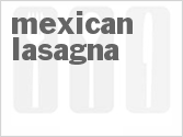 recipe for mexican lasagna