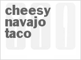 recipe for cheesy navajo taco