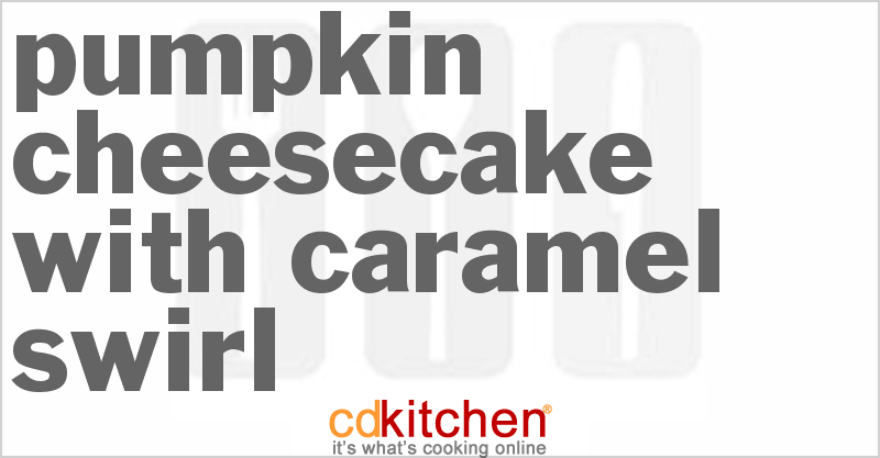 Pumpkin Cheesecake With Caramel Swirl - CDKitchen.com