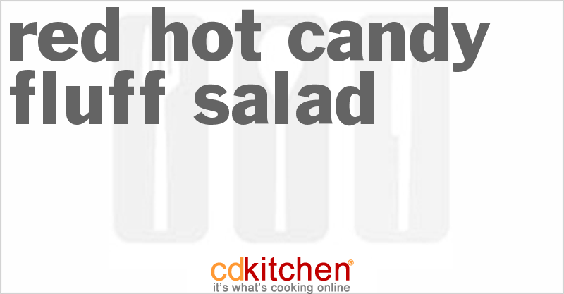 Red Hot Candy Fluff Salad - CDKitchen.com