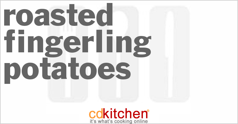 Roasted Fingerling Potatoes - CDKitchen.com