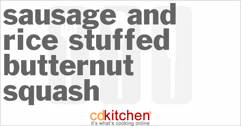 Sausage And Rice Stuffed Butternut Squash - CDKitchen.com