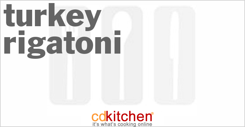Turkey Rigatoni - CDKitchen.com