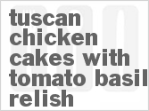 recipe for tuscan chicken cakes with tomato basil relish