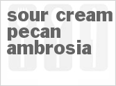 Sour Cream Pecan Ambrosia