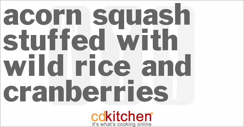 Acorn Squash Stuffed with Wild Rice and Cranberries - CDKitchen.com