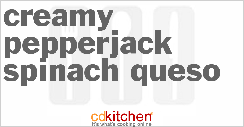 Creamy Pepperjack Spinach Queso - CDKitchen.com