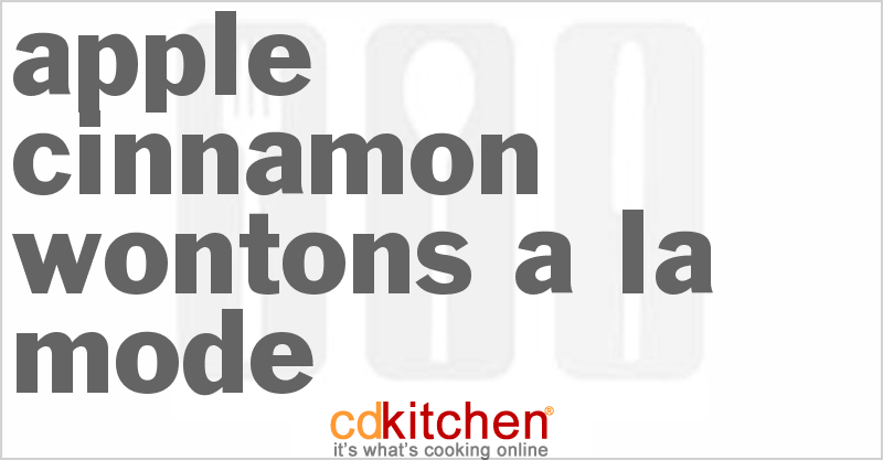 Apple Cinnamon Wontons A La Mode - CDKitchen.com