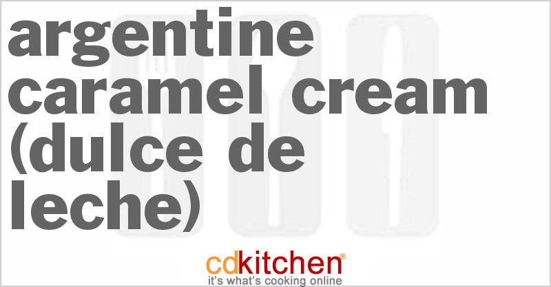 Argentine Caramel Cream (Dulce de Leche) - CDKitchen.com