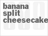 recipe for banana split cheesecake