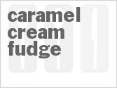 recipe for caramel cream fudge