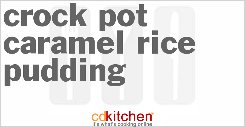 Caramel Rice Pudding - CDKitchen.com