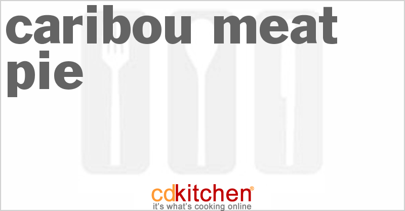Caribou Meat Pie - CDKitchen.com