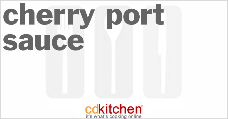 Cherry Port Sauce Recipe | CDKitchen.com