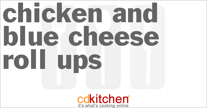 Chicken And Blue Cheese Roll-Ups - CDKitchen.com