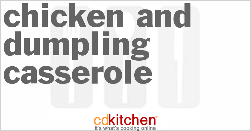 Chicken And Dumpling Casserole - CDKitchen.com