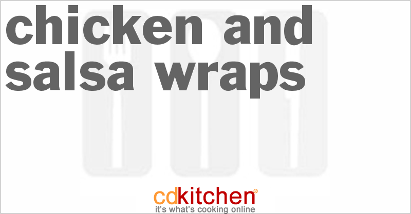 Chicken And Salsa Wraps - CDKitchen.com