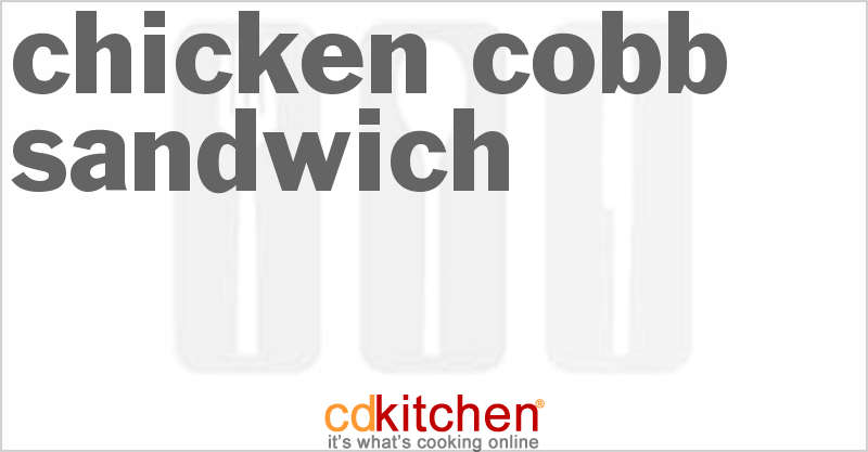 Chicken Cobb Sandwich - CDKitchen.com