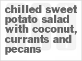 recipe for chilled sweet potato salad with coconut, currants and pecans