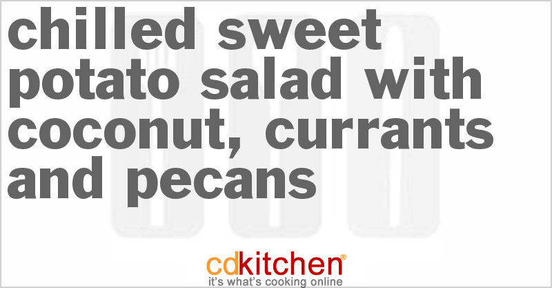 Chilled Sweet Potato Salad With Coconut, Currants And Pecans - CDKitchen.com