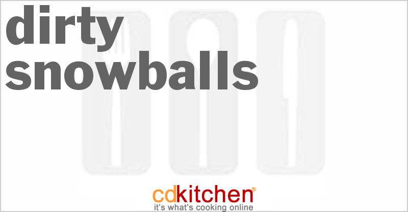 Dirty Snowballs - CDKitchen.com