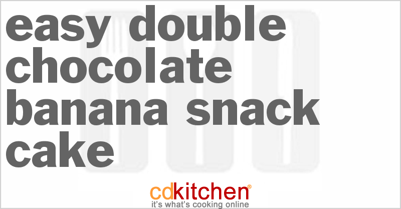 Easy Double Chocolate Banana Snack Cake - CDKitchen.com