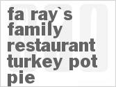 recipe for fa-ray's family restaurant turkey pot pie