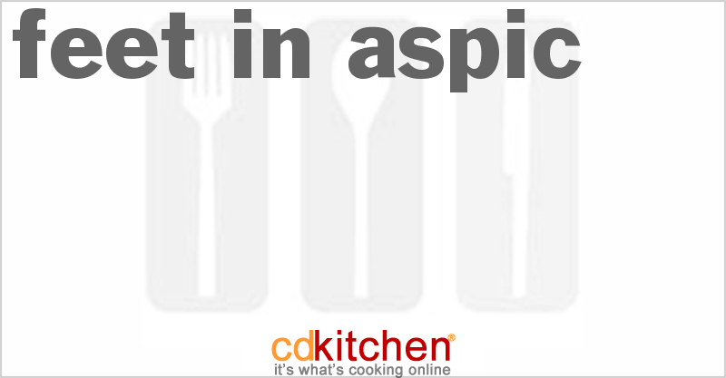 Feet In Aspic - CDKitchen.com
