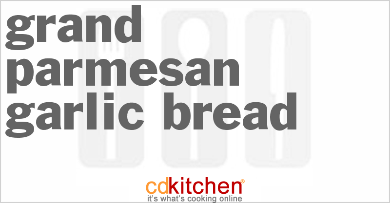 Grand Parmesan Garlic Bread - CDKitchen.com