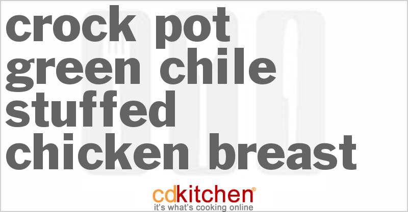 Green Chile Stuffed Chicken Breast - CDKitchen.com