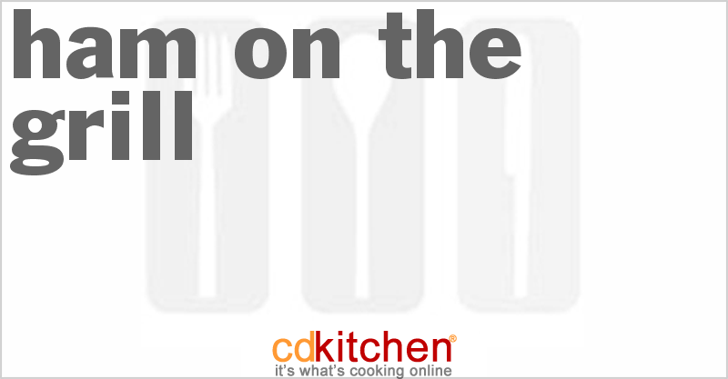 Ham On The Grill - CDKitchen.com