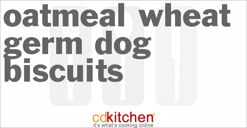 Oatmeal Wheat Germ Dog Biscuits - CDKitchen.com