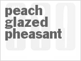 recipe for peach glazed pheasant