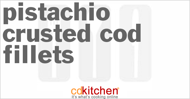Pistachio-Crusted Cod Fillets - CDKitchen.com