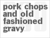 recipe for pork chops and old fashioned gravy