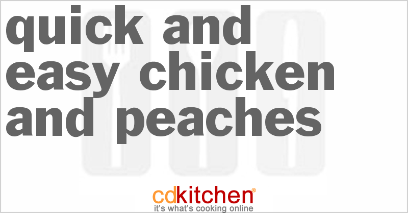 Quick And Easy Chicken And Peaches - CDKitchen.com