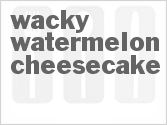 recipe for wacky watermelon cheesecake