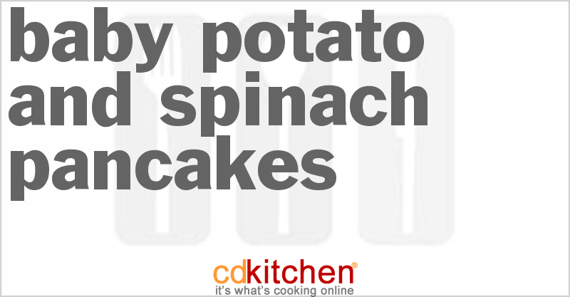 Baby Potato And Spinach Pancakes - CDKitchen.com