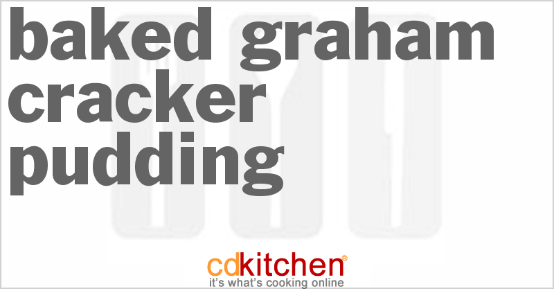 Baked Graham Cracker Pudding - CDKitchen.com