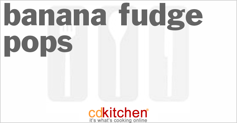 Banana Fudge Pops - CDKitchen.com