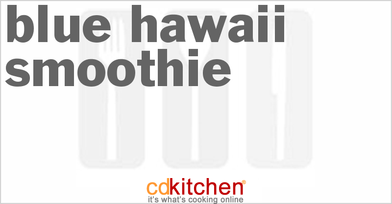 Blue Hawaii Smoothie - CDKitchen.com
