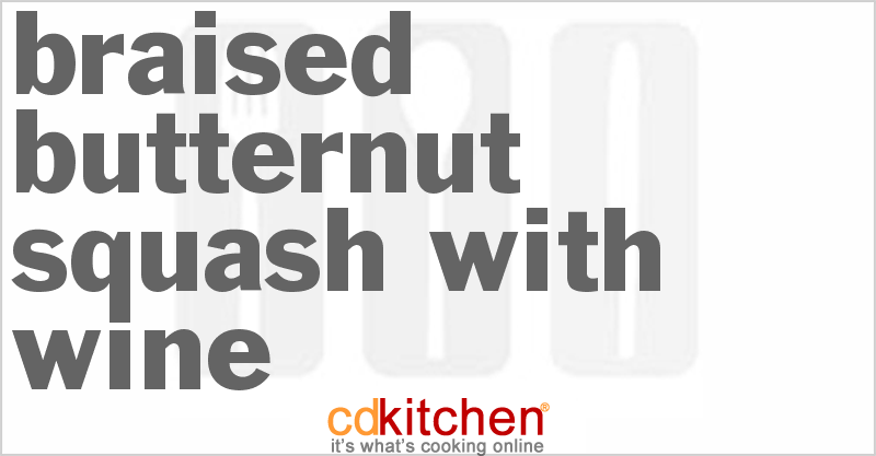 Braised Butternut Squash with Wine - CDKitchen.com