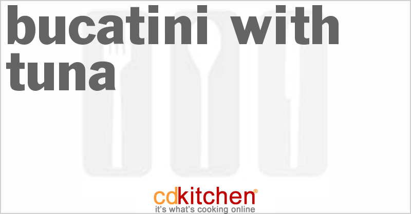 Bucatini With Tuna - CDKitchen.com