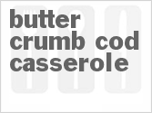 recipe for butter-crumb cod casserole