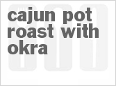 recipe for cajun pot roast with okra